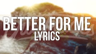 Witt Lowry - Better For Me Lyrics (ft. Deion Reverie)