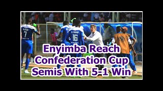 Enyimba Reach Confederation Cup Semis With 5-1 Win