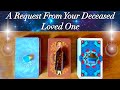 🕊❣️A Request From Your Deceased Loved One❣️🕊 Timeless Pick a Card Reading❣️🕊