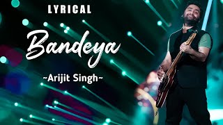 Bandeya Full Audio (Lyrical) Arijit Singh|Dil Junglee|A DM Lyrics