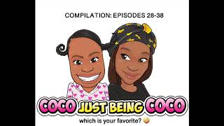 Coco Just Being Coco: Compilation 3 Episodes 28-38
