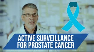 What is Active Surveillance for Prostate Cancer?