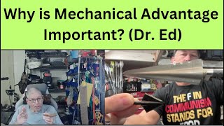 Why is Mechanical Advantage Important?  (with Dr. Ed Ashby)