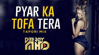 Pyar Ka Tohfa Tera | Tapori Mix | DJ MHD