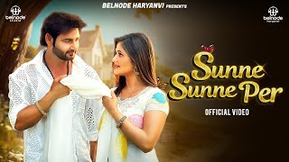 Sunne Sunne Per-Vijay Varma & Anjali Raghav |Masoom Sharma |Kanchan Nagar| Latest Haryanvi Song 2024