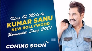 King of Melody - KUMAR SANU - Upcoming New Bollywood Romantic Song - 2021 -  Natraj Music India