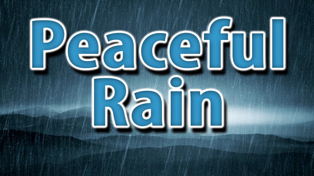 Peaceful Rain 10 Hours Nature Sounds To Help You Study Focus Relax