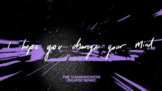 [Audio] The Chainsmokers - I Hope You Change Your Mind (Eklipse Remix)