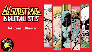 BLOODSTRIKE BRUTALISTS by Michel Fiffe | Bringing 90s Extreme to A Modern Audience