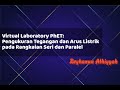 #12 Virtual Laboratory PhET: Rangkaian Seri dan Paralel