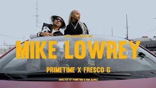 DJ Primetime- MIKE LOWREY FT FRESCO G (Official Music Video)