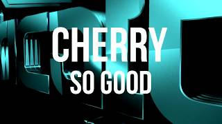 Cherry - So Good [Intricate Records]