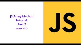 JavaScript Array Method Tutorial | Part 2 concat()