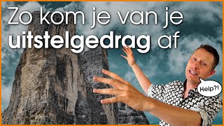 Zo kom je van je uitstelgedrag af! (moeiteloze motivatie)