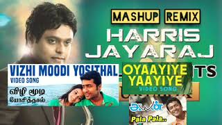 Harris jayaraj Mashup Remix | Oyaayiye yaayiye | Pala Palakura | Vizhimoodi Yosithal
