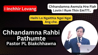 Chhandamna Rahbi Pathumte // Pastor PL Biakchhawna