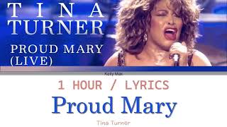 Tina Turner | Proud Mary [1 Hour Loop] With Lyrics