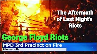 George Floyd Riots - The Aftermath of 'Hell Night'