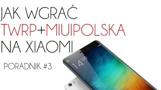 Wgranie TWRP+MIUIPOLSKA na Xiaomi - poradnik #3 [PL]