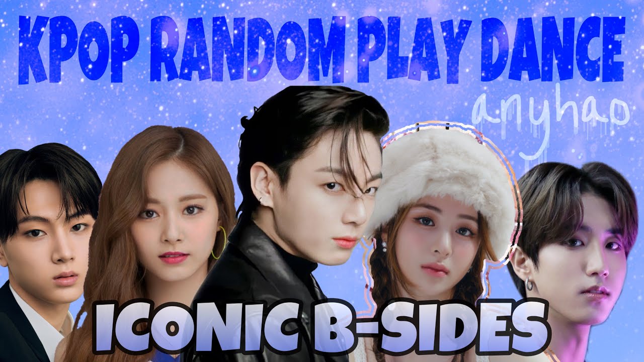 [ICONIC B-SIDES] KPOP RANDOM PLAY DANCE | Anyhao - YouTube