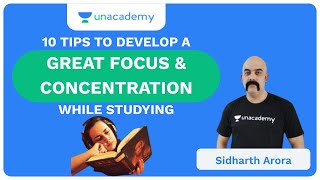 10 Tips to Develop a Great Focus/Concentration while Studying | UPSC CSE/IAS 2020 | Sidharth Arora