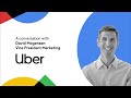 uber vp of marketing david mogensen on marketing strategy and great creative modern marketers