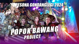 POPOK BAWANG PROJECT X MANGKASARI AUDIO - PESONA GONDANGLEGI XI 2024 #pesonagondanglegi