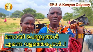 Ep-3 | Explore Kenya | ഒരു കെനിയൻ സഞ്ചാരം | The Great Rift Valley | Masai Mara | Vibes of Village