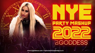 NYE PARTY MASHUP 2022 | DJ GODDESS | BOLLYWOOD, PUNJABI DANCE REMIXES