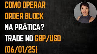 Day Trade - Como Operar Order Block na Prática! 68 pips de Lucro no GBP/USD