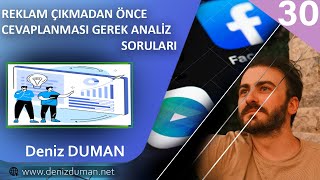 REKLAMA ÇIKMADAN ÖNCE CEVAPLAMANIZ GEREKEN ANALİZ SORULARI (Facebook \u0026 Inst Reklamcılığı Eğitimi-30)