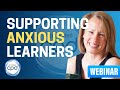 How to Optimise Learning for Anxious Learners | CPDSO Webinar