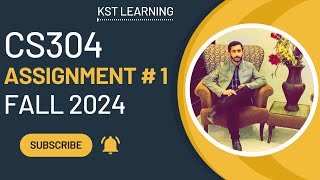 CS304 Assignment 1 Solution Fall 2024 | CS304 Assignment No 1 Fall 2024 | KST Learning