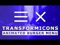 How To Create a Transforming Hamburger Menu Icon - Transformicons Burger Menu - Tutorial