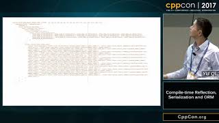CppCon 2017: Yu Qi “Compile-time reflection, Serialization and ORM”