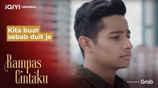 Kita buat sebab duit je | Rampas Cintaku EP 7-1 | iQIYI Malaysia