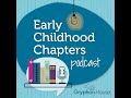 Early Childhood Chapters - Podcast Trailer