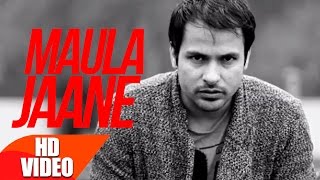 Maula Jaane (Full Video) | Amrinder Gill | Punjabi Song Speed Records