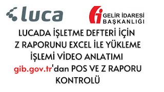 LUCA DA İŞLETME DEFTERİ İÇİN Z RAPORU NU EXCEL İLE YÜKLEME İŞLEMİ ANLATIMI POS VE Z RAPORU KONTROL