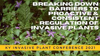 Breaking Down Barriers to Proactive \u0026 Consistent Regulation of Invasive Plants