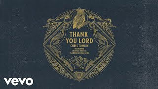Chris Tomlin - Thank You Lord (Audio) ft. Thomas Rhett, Florida Georgia Line