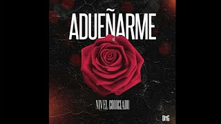 (Letra) Adueñarme - Nivel Codiciado