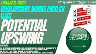 POTENTIAL UPSWING : DEVELOPMENT WORKS FOOD CO CJSC STOCK ANALYSIS | TADAWUL:6013