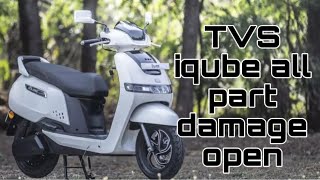 TVS iqube all part damage open ||TVS IQUBE Electric 2024 ||TVS IQUBE Error ￼￼