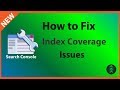 How to Fix New Search Console Index Coverage Issues How to Fix New Search Console Index Coverage Issues