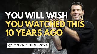Tony Robbins - You Will Wish You Watched This 10 Years Ago - Motivational Speech 2024