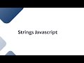 JavaScript Strings Explained with Examples | String Methods in JS for Beginners