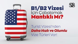 Amerika İçin Turist Vizesi: Dikkat! Diğer Vize Türleri Daha Hızlı ve Kolay! #amerikavizesi