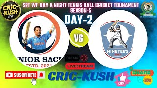 DAY-2 SENIOR SACHIN vs NINETTES BOYS SRT DAY \u0026 NIGHT TENNIS CRICKET 5.0 #tennisballcricket #ispl