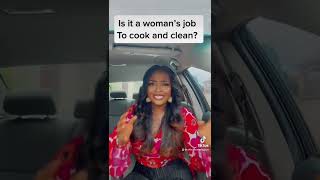 Is it a woman’s duty to cook and clean in a relationship and marriage.